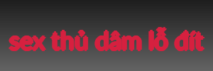 sex thủ dâm lỗ đít